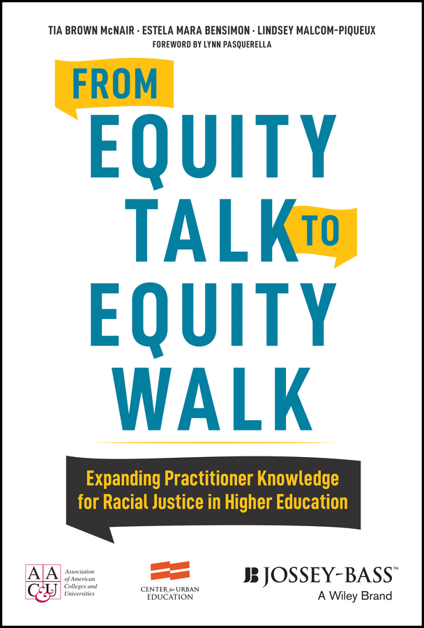 From equity talk to equity walk: expanding practitioner knowledge for racial justice in higher education Ebook
